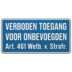 Tekstbord geperst 40x20 cm Verboden toegang voor onb. art. 461 Wetb. v. Strafr.