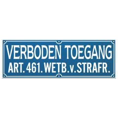 Tekstbord pvc/lak/vlak 35x12 cm Verboden toegang art. 461 Wetb. v. Strafr.